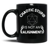 Chaotic Stupid Is Not An Alignment Black Coffee Mug, Gift Coffee Mug - Black