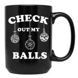 Check Out My Balls T-Shirt Christmas Funny Santa Black Coffee Mug, Gift Coffee Mug