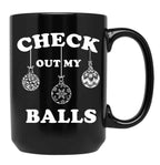 Check Out My Balls T-Shirt Christmas Funny Santa Black Coffee Mug, Gift Coffee Mug