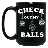 Check Out My Balls T-Shirt Christmas Funny Santa Black Coffee Mug, Gift Coffee Mug
