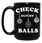 Check Out My Balls T-Shirt Christmas Funny Santa Black Coffee Mug, Gift Coffee Mug