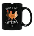Chickens Sorry Can'T Bye Black Coffee Mug, Gift Coffee Mug - Black