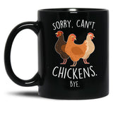 Chickens Sorry Can'T Bye Black Coffee Mug, Gift Coffee Mug - Black