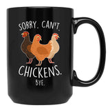 Chickens Sorry Can'T Bye Black Coffee Mug, Gift Coffee Mug