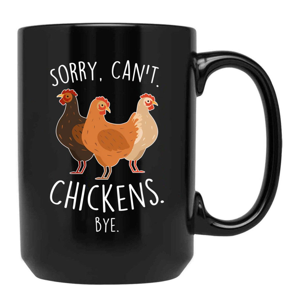 Chickens Sorry Can'T Bye Black Coffee Mug, Gift Coffee Mug