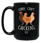 Chickens Sorry Can'T Bye Black Coffee Mug, Gift Coffee Mug