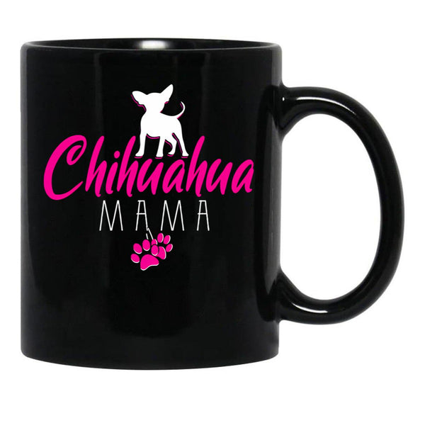 Chihuahua Mama Funny Chihuahua Mom Gift Black Coffee Mug, Gift Coffee Mug - Black