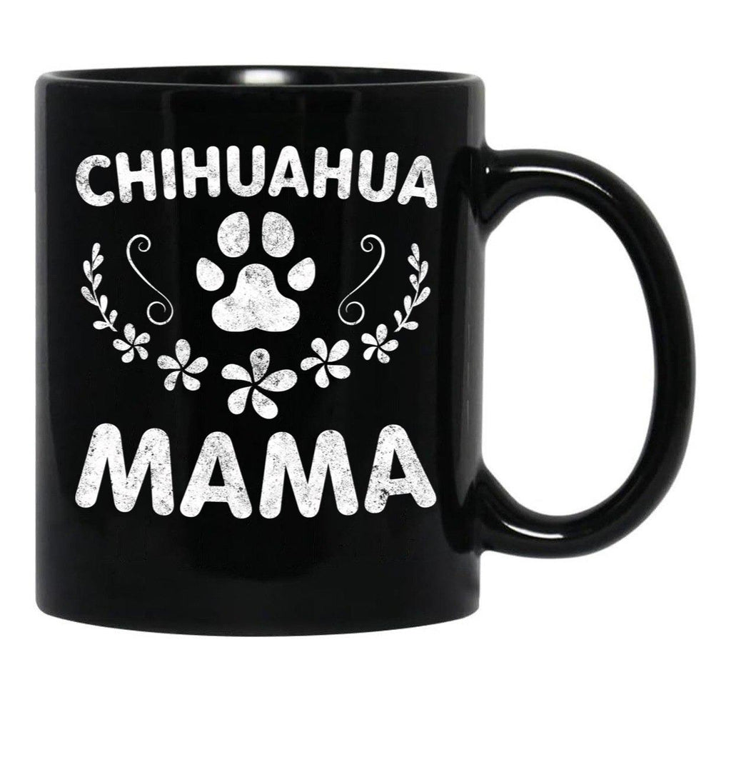 Chihuahua Mama Shirt Chihuahua Mom Funny Dog Mom Gift Black Coffee Mug, Gift Coffee Mug - Black
