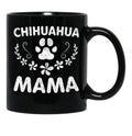 Chihuahua Mama Shirt Chihuahua Mom Funny Dog Mom Gift Black Coffee Mug, Gift Coffee Mug - Black