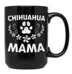 Chihuahua Mama Shirt Chihuahua Mom Funny Dog Mom Gift Black Coffee Mug, Gift Coffee Mug