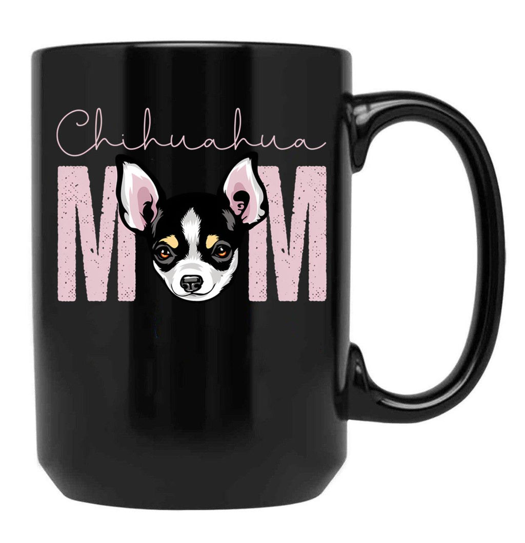 Chihuahua Mom Dog Mom Shirt Gift Idea For Chihuahua Owner Slim Fit T-Shirt Black Coffee Mug, Gift Coffee Mug