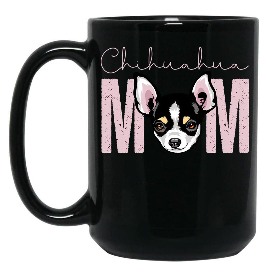 Chihuahua Mom Dog Mom Shirt Gift Idea For Chihuahua Owner Slim Fit T-Shirt Black Coffee Mug, Gift Coffee Mug