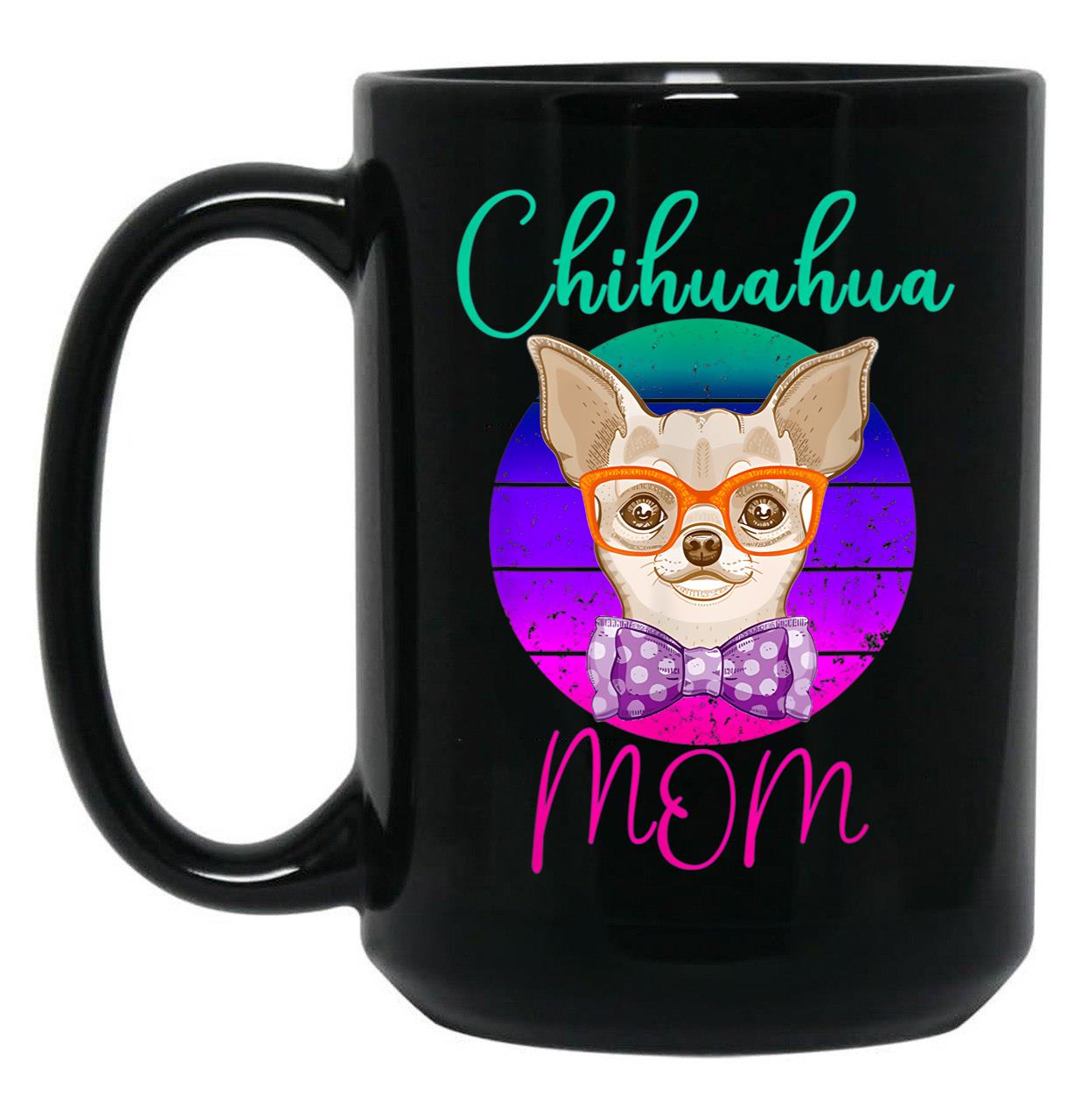 Chihuahua Mom Funny Cute Women Dog Lover Black Coffee Mug, Gift Coffee Mug
