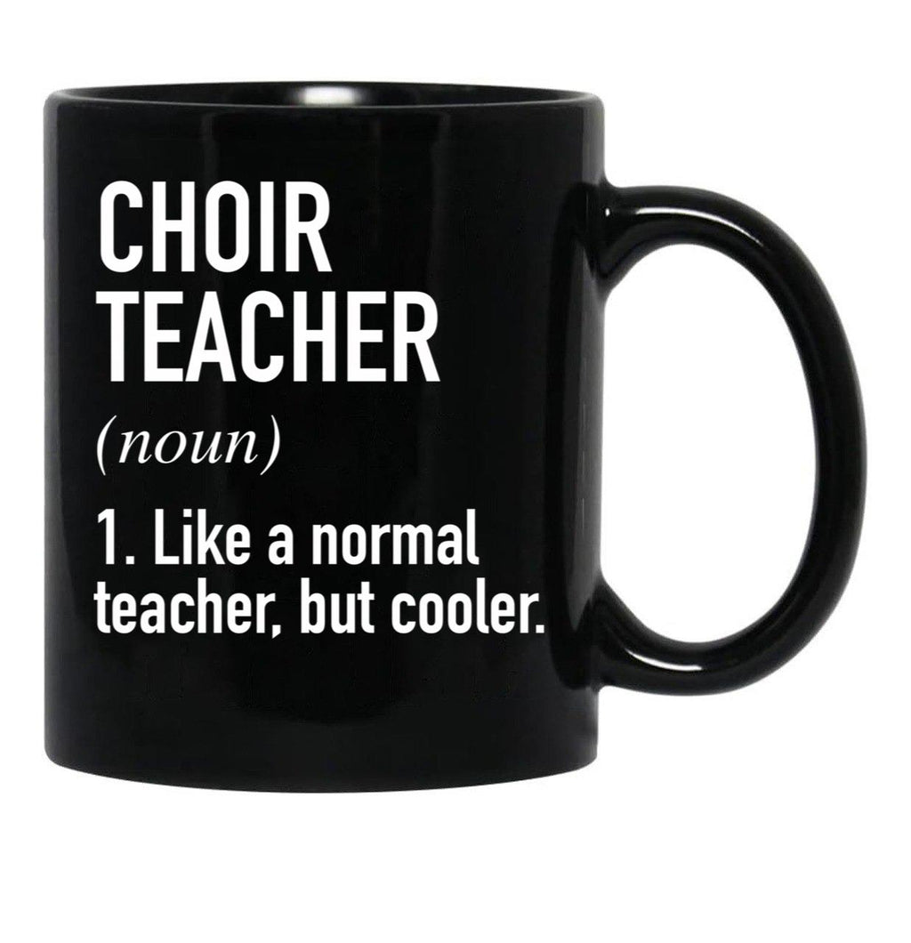 Choir Teacher Defined Black Coffee Mug, Gift Coffee Mug - Black