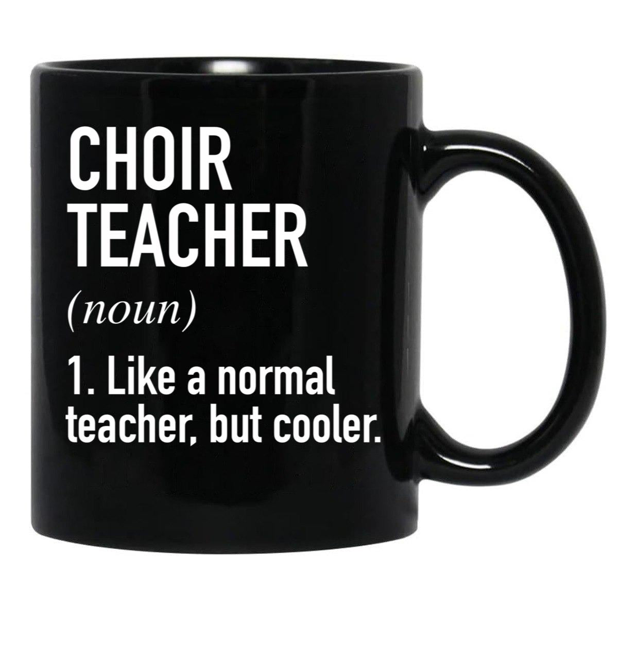 Choir Teacher Defined Black Coffee Mug, Gift Coffee Mug - Black