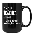 Choir Teacher Defined Black Coffee Mug, Gift Coffee Mug