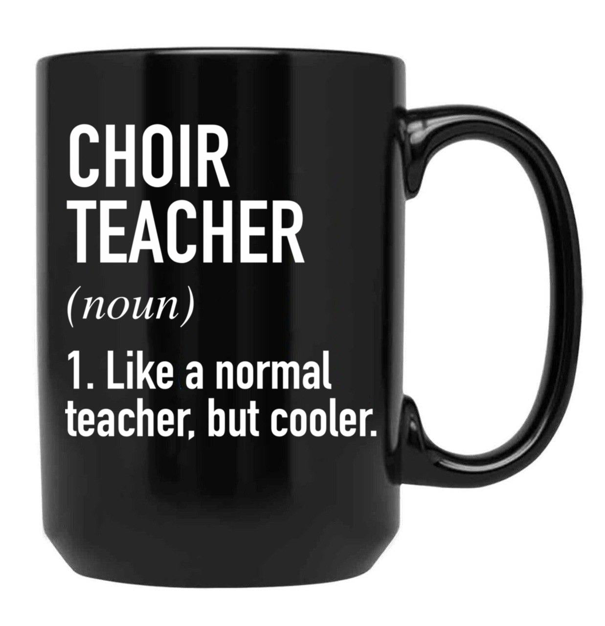 Choir Teacher Defined Black Coffee Mug, Gift Coffee Mug