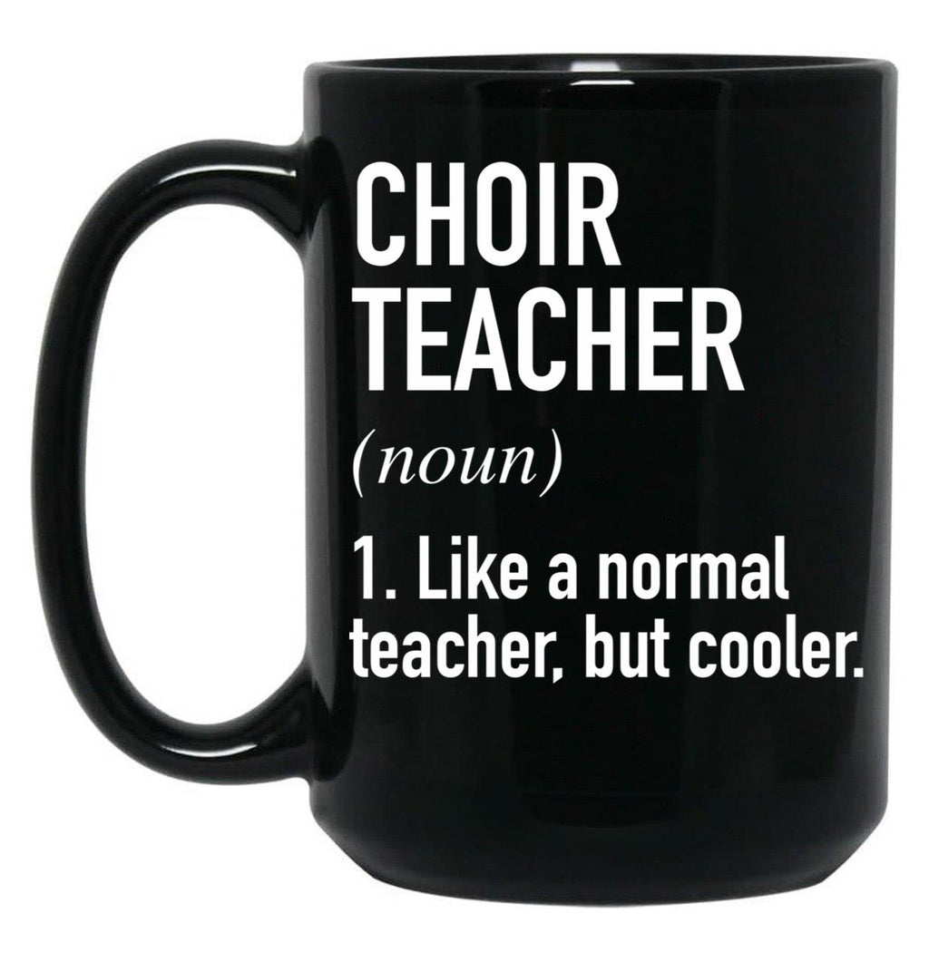 Choir Teacher Defined Black Coffee Mug, Gift Coffee Mug