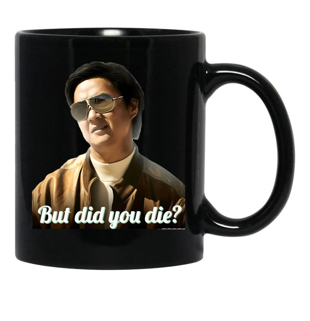 Chow But Did You Die Black Coffee Mug, Gift Coffee Mug - Black
