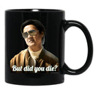 Chow But Did You Die Black Coffee Mug, Gift Coffee Mug - Black