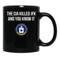 Cia Killed Jfk Black Coffee Mug, Gift Coffee Mug - Black