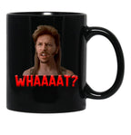 Classic Joe Dirt Whaaaat Red Color Gift For Fans Black Coffee Mug - Black
