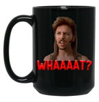 Classic Joe Dirt Whaaaat Red Color Gift For Fans Black Coffee Mug