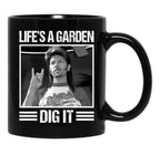 Classic Life'S A Garden Dig It Gift Men Women Black Coffee Mug - Black