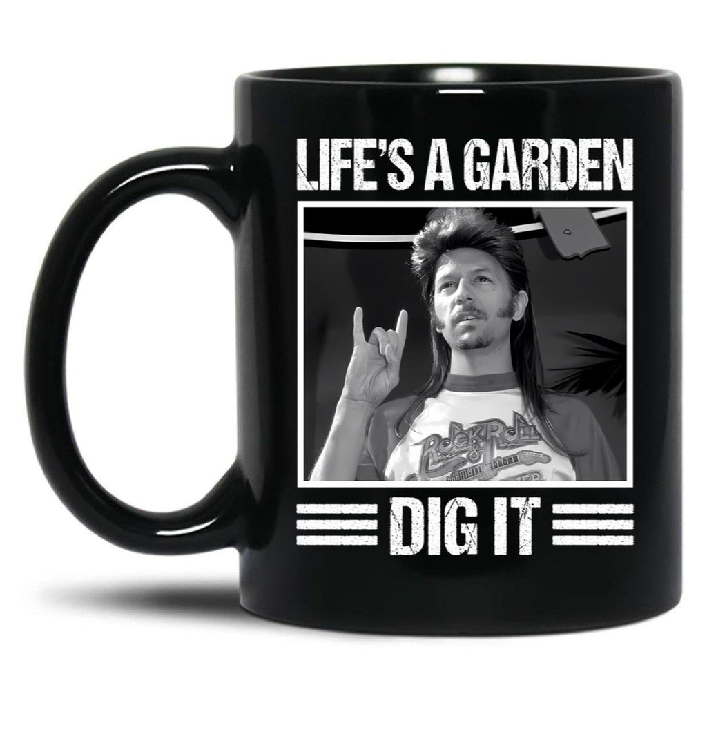 Classic Life'S A Garden Dig It Gift Men Women Black Coffee Mug