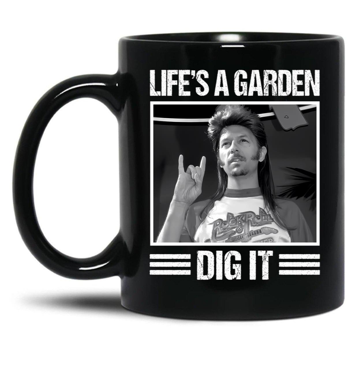 Classic Life'S A Garden Dig It Gift Men Women Black Coffee Mug