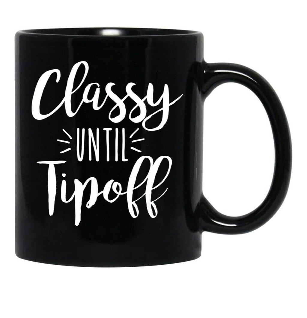 Classy Until Tipoff Black Coffee Mug, Gift Coffee Mug - Black