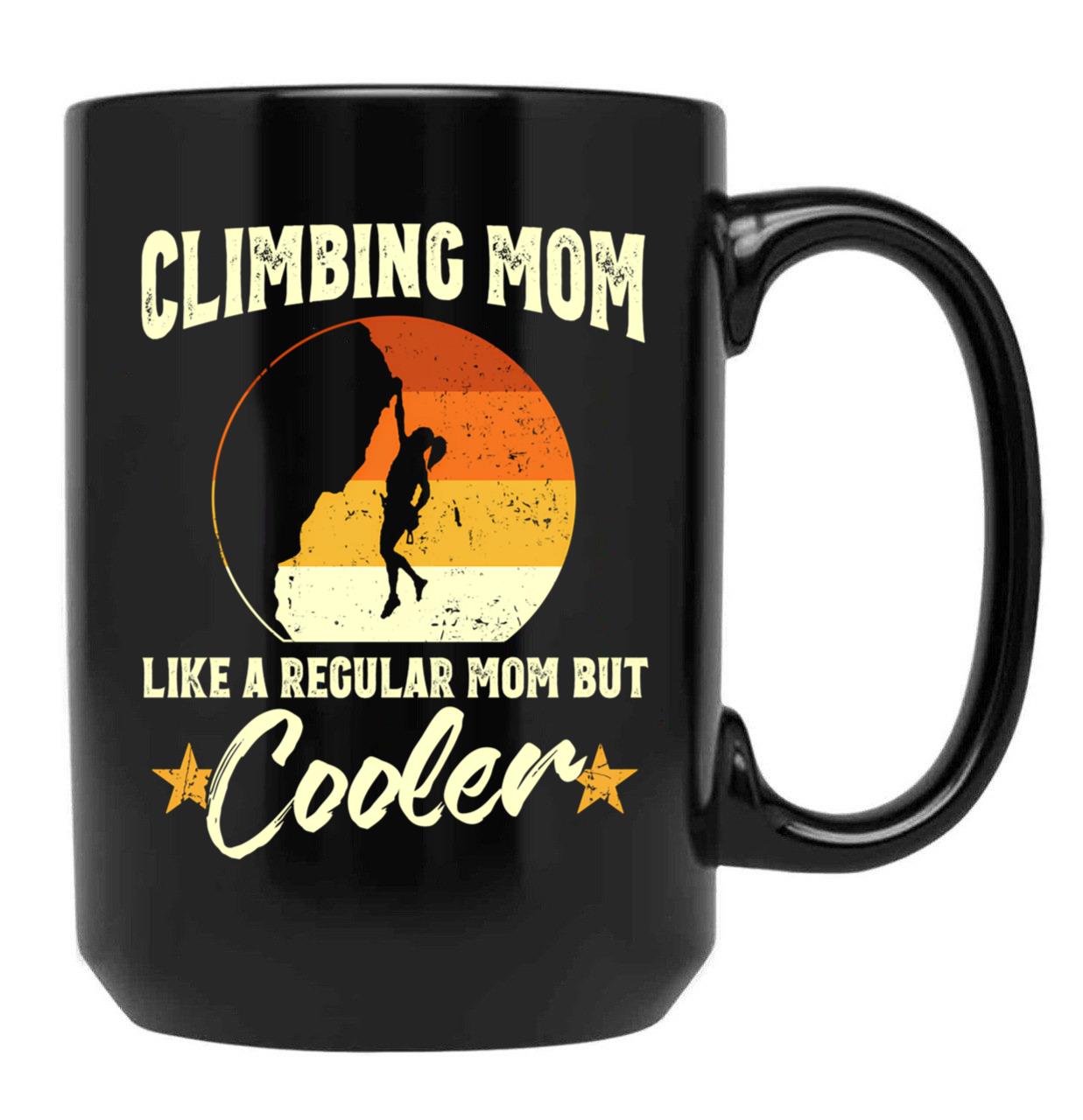 Climbing Mom Like A Regular Mom But Cooler Black Coffee Mug, Gift Coffee Mug