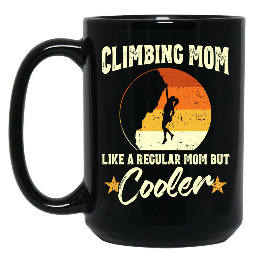 Climbing Mom Like A Regular Mom But Cooler Black Coffee Mug, Gift Coffee Mug