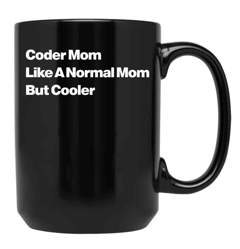 Coder Mom Like A Normal Mom But Cooler Black Coffee Mug, Gift Coffee Mug