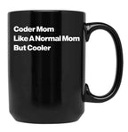Coder Mom Like A Normal Mom But Cooler Black Coffee Mug, Gift Coffee Mug
