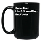 Coder Mom Like A Normal Mom But Cooler Black Coffee Mug, Gift Coffee Mug