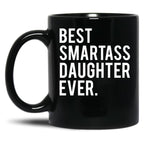 Cool Funny Smartass Daughter Mug Black Coffee Mug