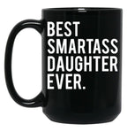 Cool Funny Smartass Daughter Mug Black Coffee Mug