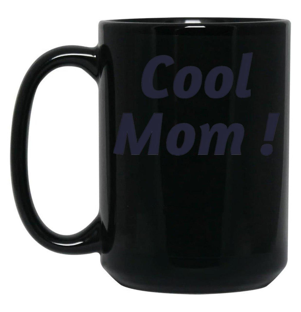 Cool Mom Design Black Coffee Mug, Gift Coffee Mug