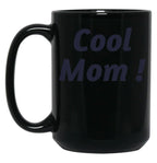 Cool Mom Design Black Coffee Mug, Gift Coffee Mug