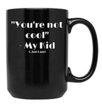 Cool Mom - Sarcastic Sayings Black Coffee Mug, Gift Coffee Mug