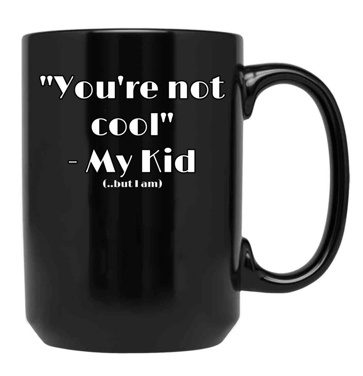 Cool Mom - Sarcastic Sayings Black Coffee Mug, Gift Coffee Mug