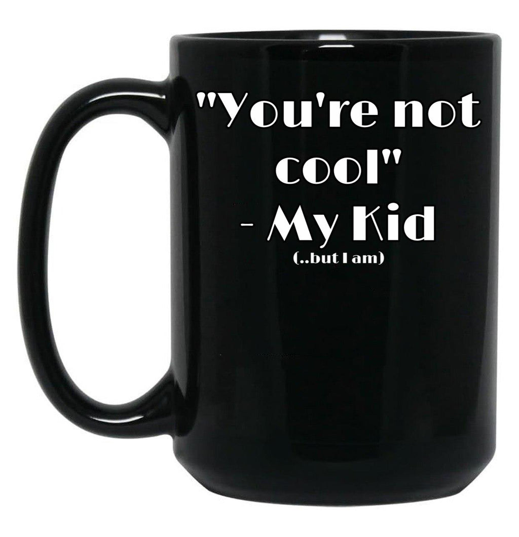 Cool Mom - Sarcastic Sayings Black Coffee Mug, Gift Coffee Mug