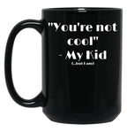 Cool Mom - Sarcastic Sayings Black Coffee Mug, Gift Coffee Mug
