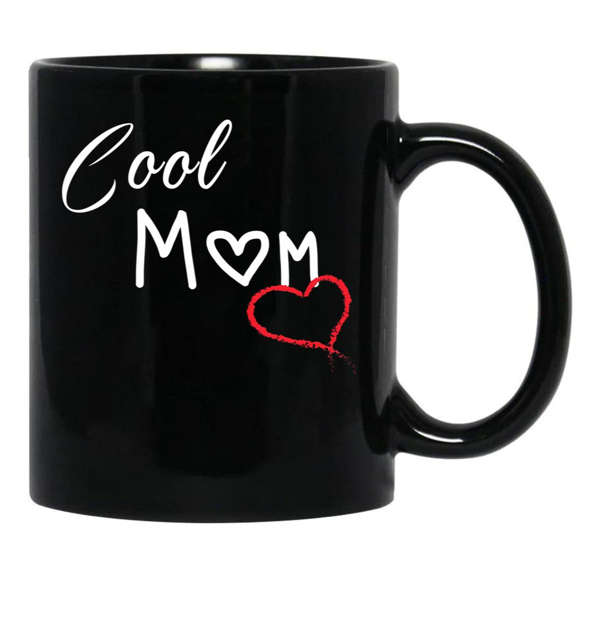 Cool Mom Shirt Best Mom Ever Shirt Mother'S Day Shirt Valentines Day Shirt Gift For Her Mother'S Day Gift Gift For Mom Mama Shirts Black Coffee Mug, Gift Coffee Mug - Black