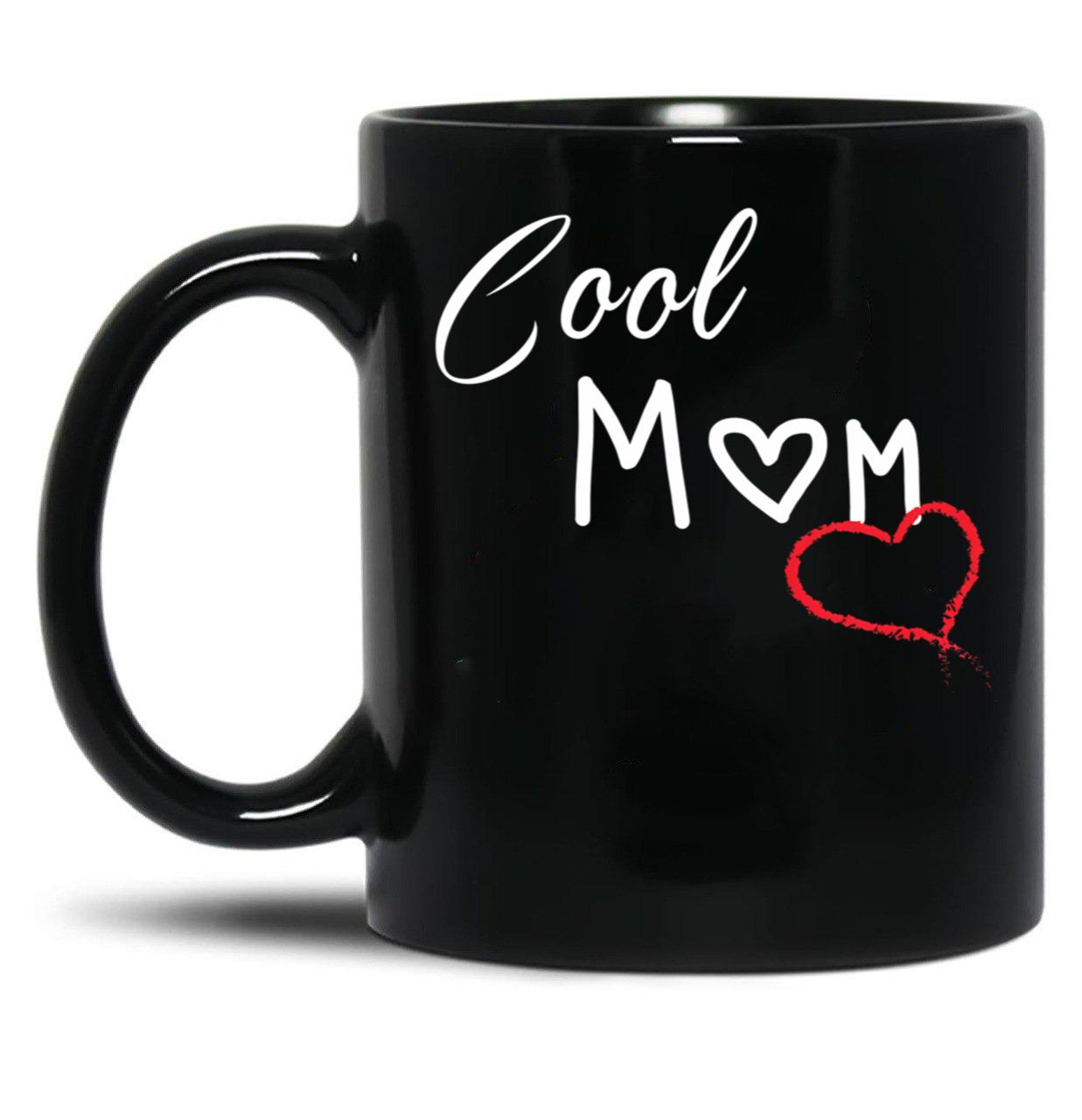 Cool Mom Shirt Best Mom Ever Shirt Mother'S Day Shirt Valentines Day Shirt Gift For Her Mother'S Day Gift Gift For Mom Mama Shirts Black Coffee Mug, Gift Coffee Mug - Black