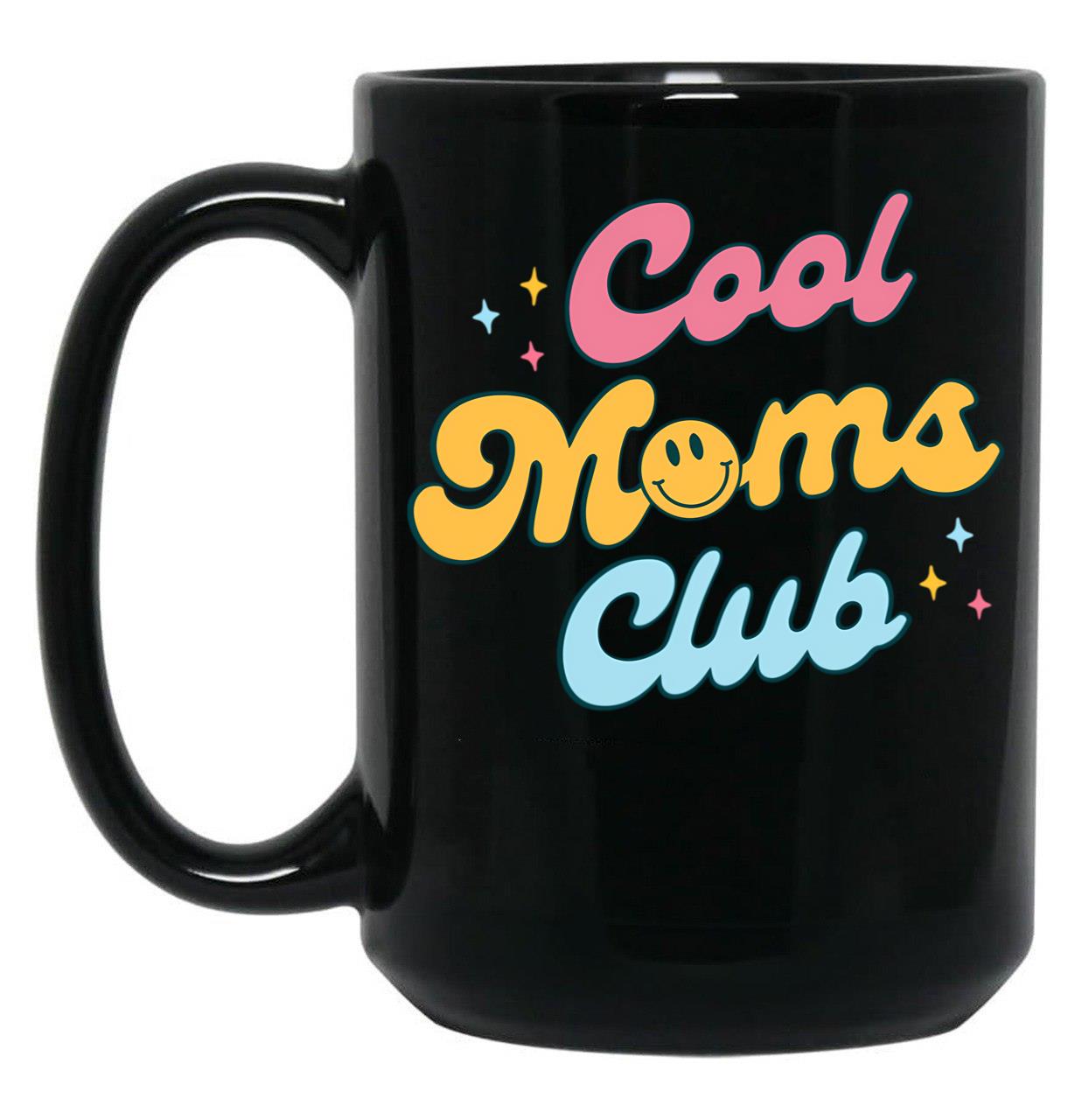Cool Moms Club Sweat Black Coffee Mug, Gift Coffee Mug