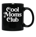 Cool Moms Club (3) Black Coffee Mug, Gift Coffee Mug - Black