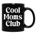 Cool Moms Club Black Coffee Mug, Gift Coffee Mug - Black