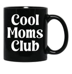 Cool Moms Club Black Coffee Mug, Gift Coffee Mug - Black